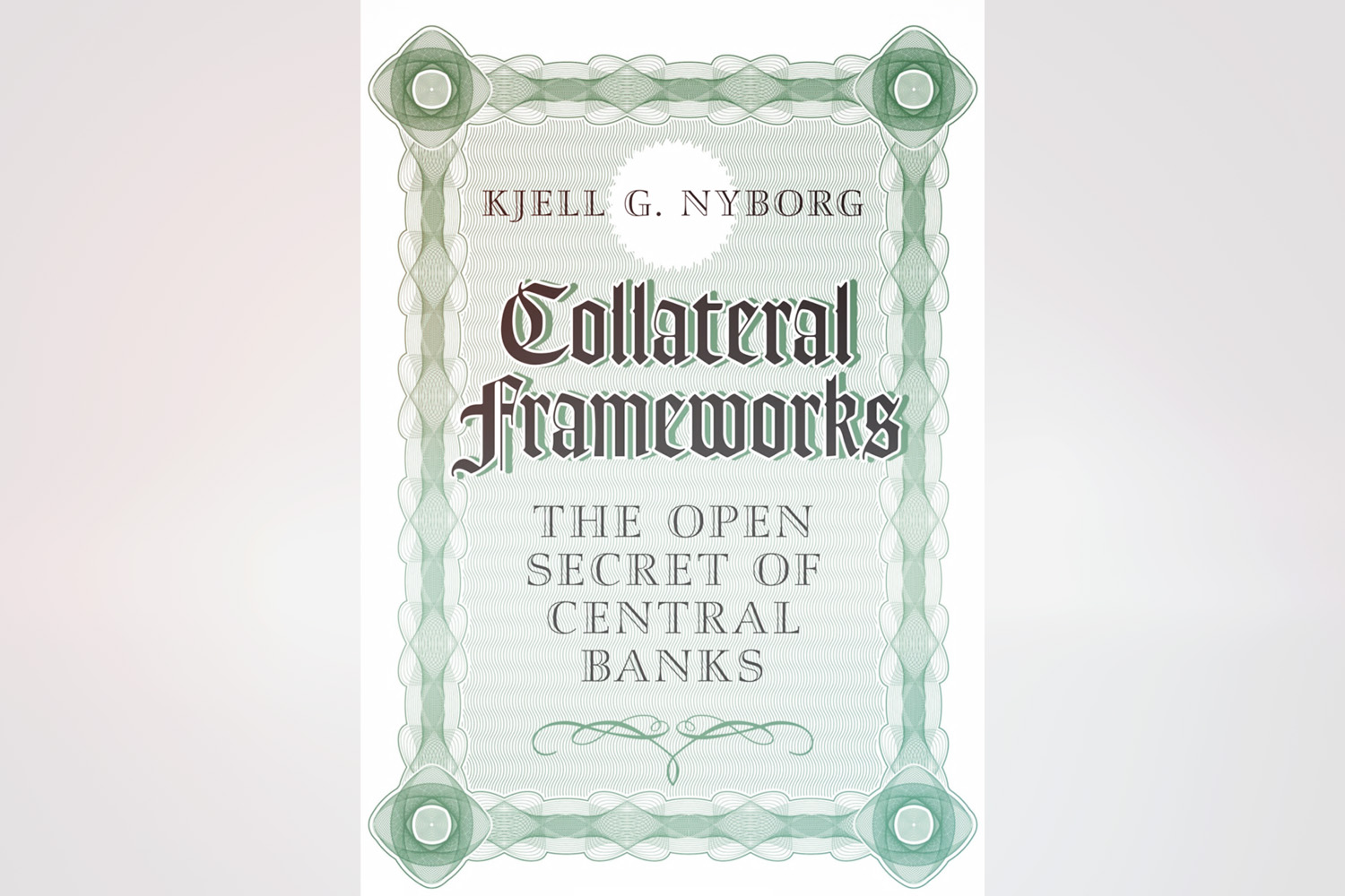 Collateral Frameworks: The Open Secret of Central Banks