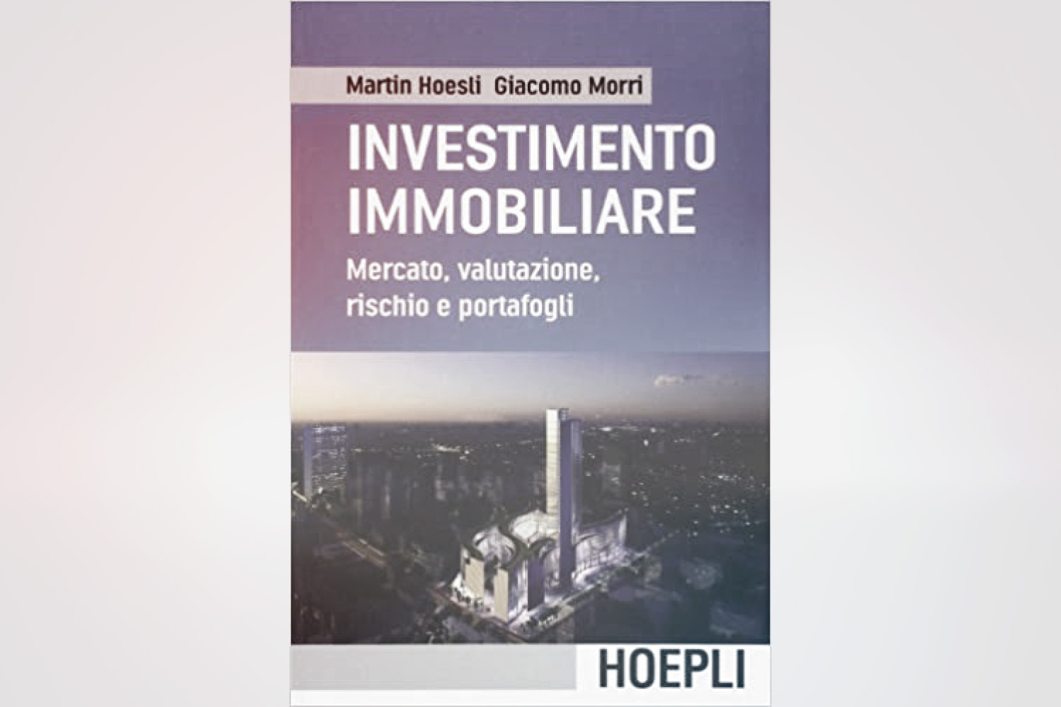 Investimento Immobiliare - Mercato, valutazione, rischio e portafogli